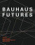 Bauhaus Futures -- Bok 9780262354929