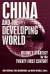 China and the Developing World -- Bok 9780765617125