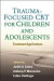 Trauma-Focused CBT for Children and Adolescents -- Bok 9781462504824