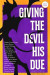 Giving the Devil His Due: Special Edition -- Bok 9781955062114