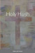 Holy Hush -- Bok 9781387610549