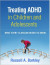 Treating ADHD in Children and Adolescents -- Bok 9781462545148