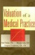 Valuation of a Medical Practice -- Bok 9780471299653