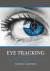 Eye tracking: A comprehensive guide to methods, paradigms, and measures -- Bok 9781979484893