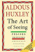 The Art of Seeing (The Collected Works of Aldous Huxley) -- Bok 9781635619256