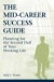 The Mid-Career Success Guide -- Bok 9780275988012