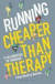 Running: Cheaper Than Therapy -- Bok 9781472948830