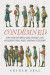 Condemned -- Bok 9780300246483
