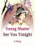 Young Master, See You Tonight! -- Bok 9781636545332
