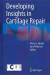 Developing Insights in Cartilage Repair -- Bok 9781447153849