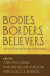 Bodies, Borders, Believers -- Bok 9781498279918