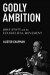 Godly Ambition -- Bok 9780199367924