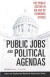 Public Jobs and Political Agendas -- Bok 9780913447055