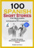 100 Spanish Short Stories for Beginners and Intermediate Learners Learn Spanish with Short Stories + Audio -- Bok 9781716866562