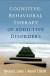 Cognitive-Behavioral Therapy of Addictive Disorders -- Bok 9781462548842