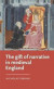 The Gift of Narrative in Medieval England -- Bok 9781526139917