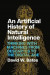 An Artificial History of Natural Intelligence -- Bok 9780226832104