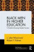 Black Men in Higher Education -- Bok 9780415714853