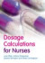Dosage Calculations for Nurses -- Bok 9780132068840