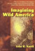 Imagining Wild America -- Bok 9780472068067