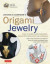LaFosse & Alexander's Origami Jewelry -- Bok 9780804850582