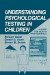 Understanding Psychological Testing in Children -- Bok 9781489905567