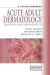 Acute Adult Dermatology -- Bok 9781482261332