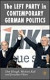 The Left Party in Contemporary German Politics -- Bok 9780230019072