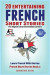 20 Entertaining French Short Stories for Beginners and Intermediate Learners Learn French With Stories -- Bok 9781838471354