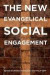 The New Evangelical Social Engagement -- Bok 9780199329540