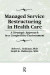 Managed Service Restructuring in Health Care -- Bok 9781317939092
