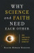 Why Science and Faith Need Each Other -- Bok 9781587434884