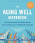 The Aging Well Workbook -- Bok 9781648481260