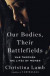 Our Bodies, Their Battlefields -- Bok 9781501199172
