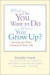 What Do You Want to Do When You Grow Up?: Starting the Next Chapter of Your Life -- Bok 9780316127981