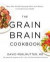 The Grain Brain Cookbook: More Than 150 Life-Changing Gluten-Free Recipes to Transform Your Health -- Bok 9780316334259