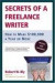 Secrets of a Freelance Writer: How to Make $100,000 a Year or More -- Bok 9780805078039