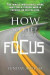 How to keep your focus -- Bok 9781908040497