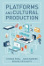 Platforms and Cultural Production -- Bok 9781509540518