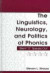 The Linguistics, Neurology, and Politics of Phonics -- Bok 9780805847437