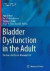 Bladder Dysfunction in the Adult -- Bok 9781493951505