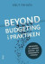 Beyond Budgeting i praktiken : vägledning till dynamisk ekonomi- och verksamhetsstyrning -- Bok 9789147112265