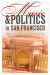 Music and Politics in San Francisco -- Bok 9780520950092