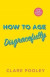 How To Age Disgracefully -- Bok 9781787637153