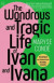 The Wondrous and Tragic Life of Ivan and Ivana -- Bok 9781642860696