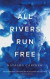 All Rivers Run Free -- Bok 9781786488619