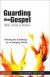 Guarding the Gospel: Bible, Cross and Mission -- Bok 9780310862406