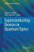 Superconducting Devices in Quantum Optics -- Bok 9783319795782
