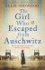 The Girl Who Escaped from Auschwitz -- Bok 9781800194984