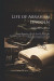 Life of Abraham Lincoln; Being a Biography of his Life From his Birth to his Assassination; Also a Record of his Ancestors, and a Collection of Anecdotes Attributed to Lincoln -- Bok 9781021950390